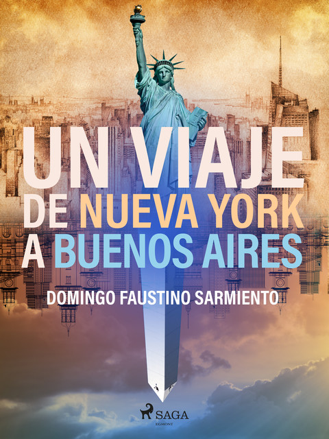 Un viaje de Nueva York a Buenos Aires, Domingo Faustino Sarmiento