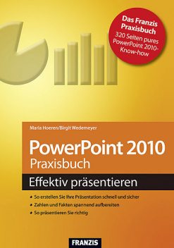 PowerPoint 2010 Praxisbuch, Birgit Wedemeyer, Maria Hoeren