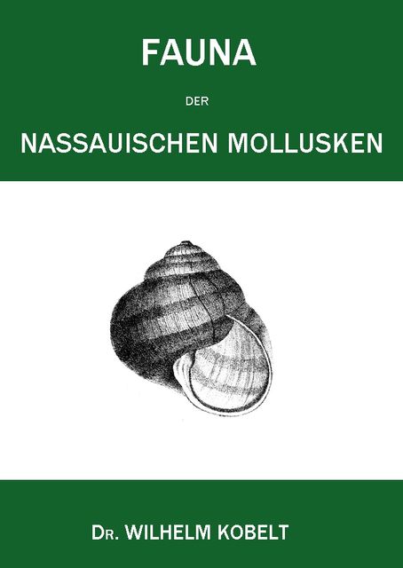 Fauna der Nassauischen Mollusken, Wilhelm Kobelt
