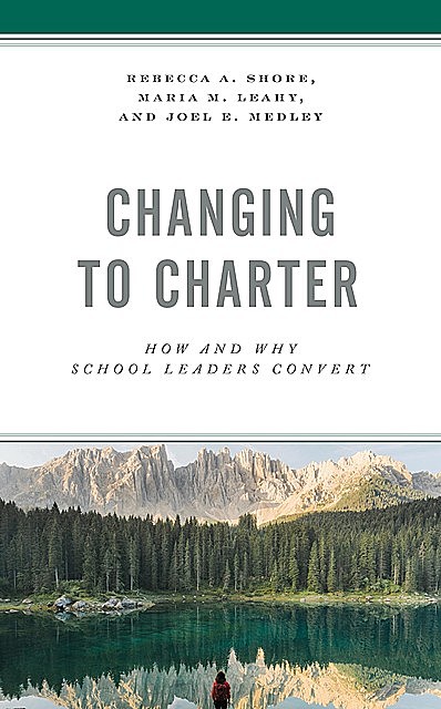 Changing to Charter, Rebecca Shore, Joel E. Medley, Maria M. Leahy