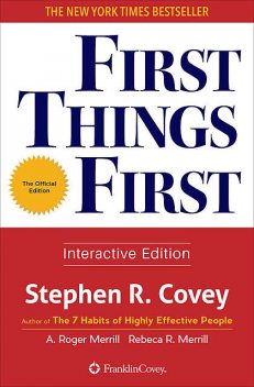 First Things First, Stephen Covey, A.Roger Merrill