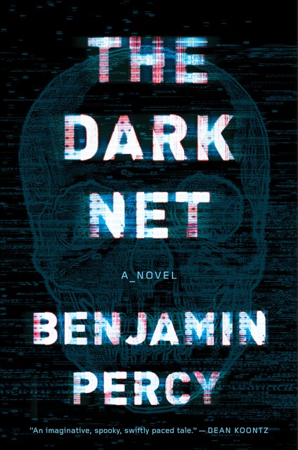 The Dark Net, Benjamin Percy