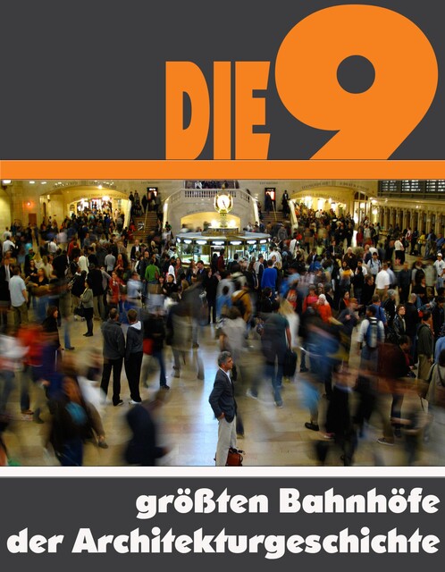 Die Neun größten Bahnhöfe der Architekturgeschichte, A.D. Astinus