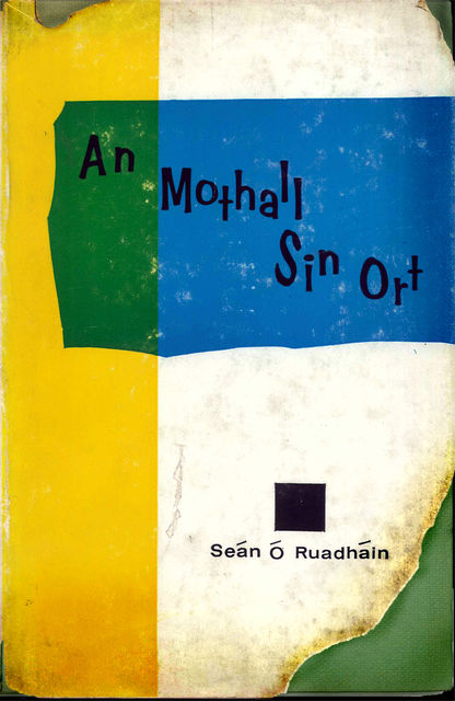 An Mothall Sin Ort, Seán Ó Ruadháin