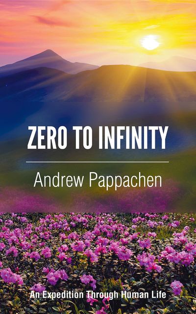 ZERO TO INFINITY, Andrew Pappachen