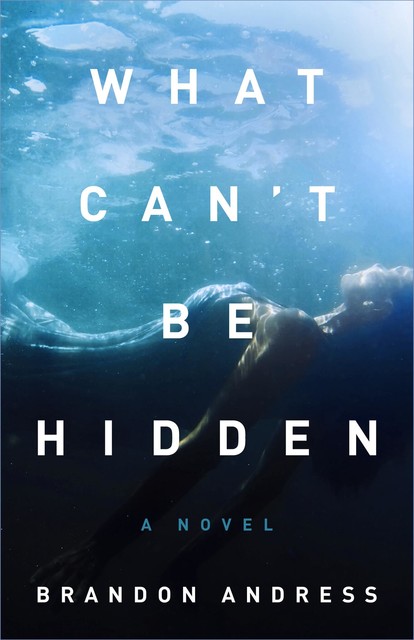 What Can't Be Hidden, Brandon Andress