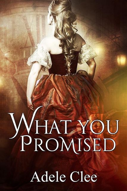 What You Promised (Anything for Love, Book 4), Adele Clee
