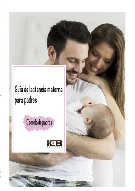 Guía de Lactancia Materna para Padres, Irene Cañamero Pascual