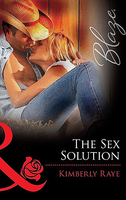 The Sex Solution, Kimberly Raye