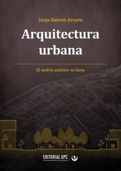 Arquitectura urbana, Jorge Alberto Balerdi Arrarte