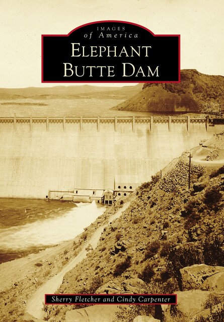 Elephant Butte Dam, Cindy Carpenter, Sherry Fletcher