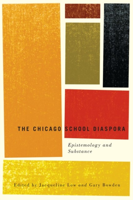 Chicago School Diaspora, Edited, Gary Bowden, Jacqueline Low