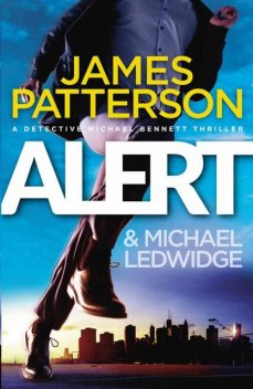 Alert: (Michael Bennett 8), James Patterson