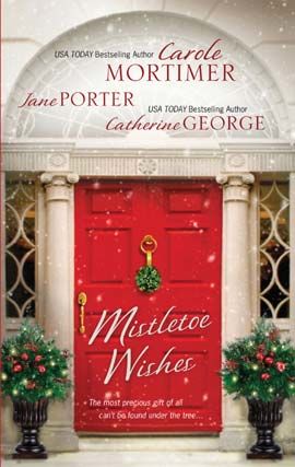 Mistletoe Wishes, Jane Porter, Carole Mortimer, Catherine George