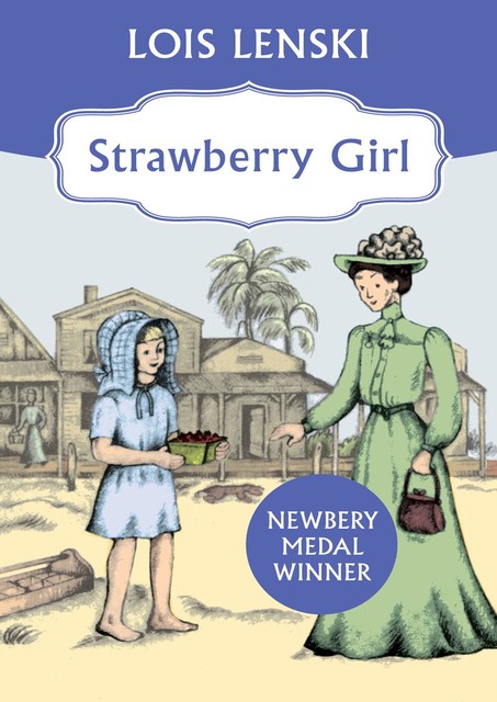 Strawberry Girl, Lois Lenski