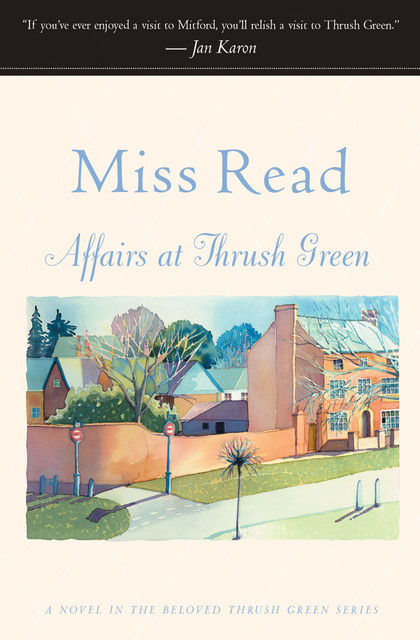 Affairs at Thrush Green, Miss Read