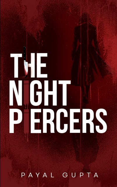 The Night Piercers, Payal Gupta