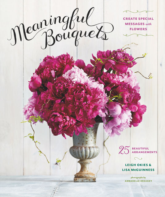 Meaningful Bouquets, Leigh Okies, Lisa McGuinness
