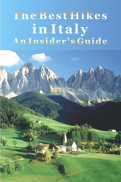 The Best Hikes in Italy: An Insider's Guide, Michael Sedge