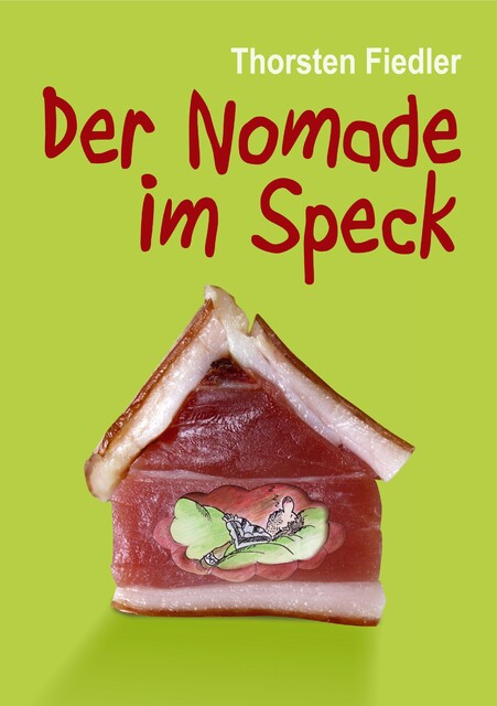 Der Nomade im Speck, Thorsten Fiedler