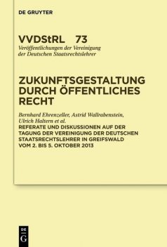 Zukunftsgestaltung durch Öffentliches Recht, et al, Astrid Wallrabenstein, Bernhard Ehrenzeller, Ulrich Haltern