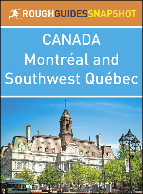 Montréal and Southwest Québec (Rough Guides Snapshot Canada), Rough Guides