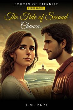 The Tide of Second Chances, T.M. Park