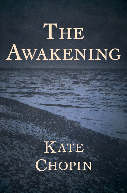 The Awakening, Kate Chopin