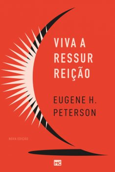 Viva a ressurreição (Nova edição), Eugene Peterson