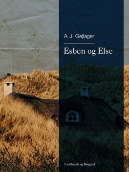 Esben og Else, A.J. Gejlager
