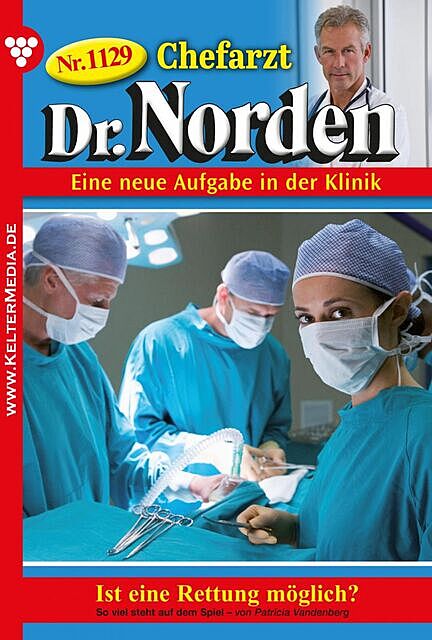 Chefarzt Dr. Norden 1129 – Arztroman, Patricia Vandenberg