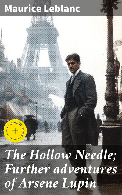 The Hollow Needle; Further adventures of Arsene Lupin, Maurice Leblanc