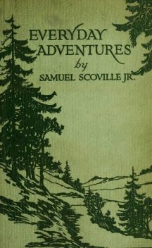 Everyday Adventures, Samuel Scoville