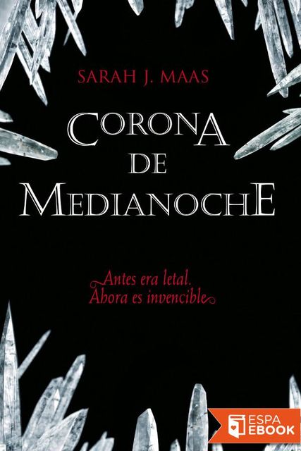 Trono de Cristal 02, Corona de Medianoche, Sarah J.Maas