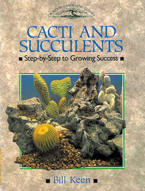 CACTI AND SUCCULENTS, Bill Keen