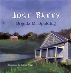 Just Batty, Brenda M. Spalding