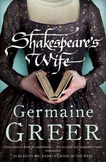 Shakespeare's Wife, Germaine Greer