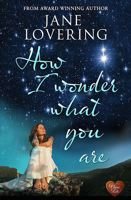 How I Wonder What You Are, Jane Lovering