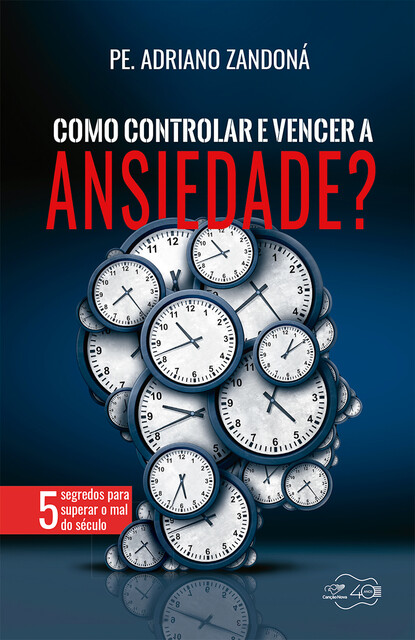 Como controlar e vencer a ansiedade, Padre Adriano Zandoná
