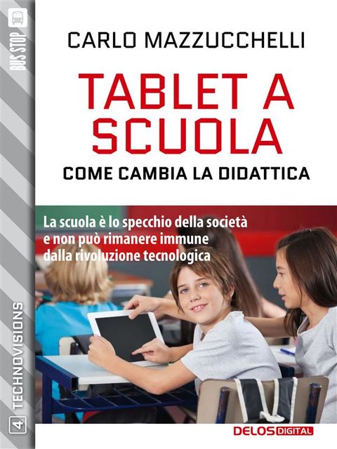 Tablet a scuola: come cambia la didattica, Carlo Mazzucchelli