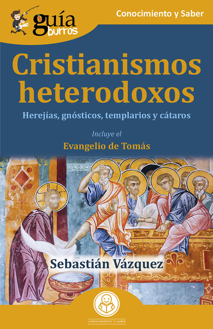 GuíaBurros: Cristianismos heterodoxos, Sebastián Vázquez
