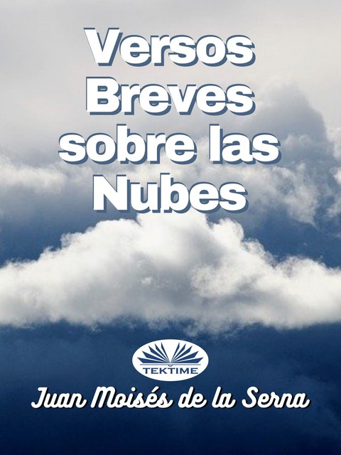 Versos Breves Sobre Las Nubes, Juan Moisés De La Serna