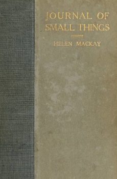 Journal of Small Things, Helen Mackay