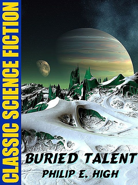 Buried Talent, Philip E.High