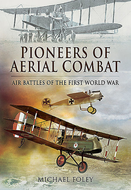 Pioneers of Aerial Combat, Michael Foley