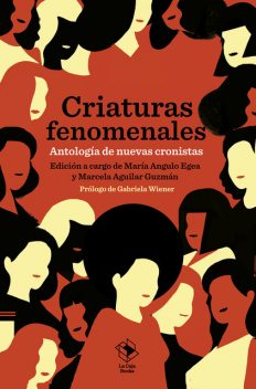 Criaturas fenomenales, Marcela Aguilar Guzmán, María Angulo Egea