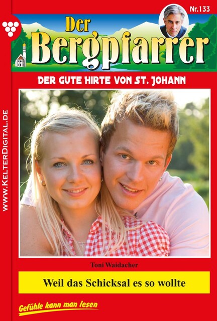 Der Bergpfarrer 133 – Heimatroman, Toni Waidacher