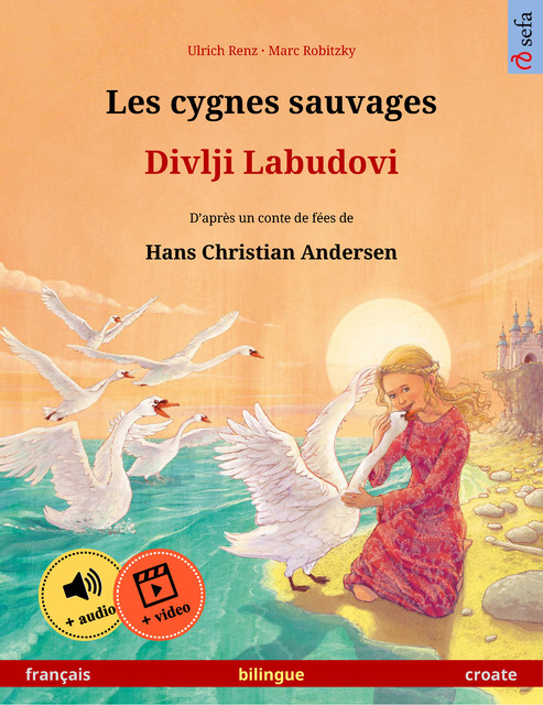Les cygnes sauvages – Divlji Labudovi (français – croate), Ulrich Renz