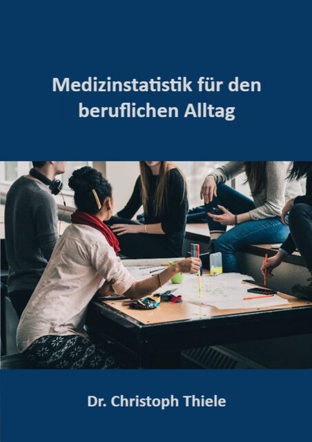 Medizinstatistik für den beruflichen Alltag, Christoph Thiele