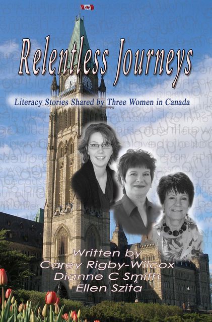 Relentless Journeys, Carey Rigby-Wilcox, Ellen Szita, Dianne Smith